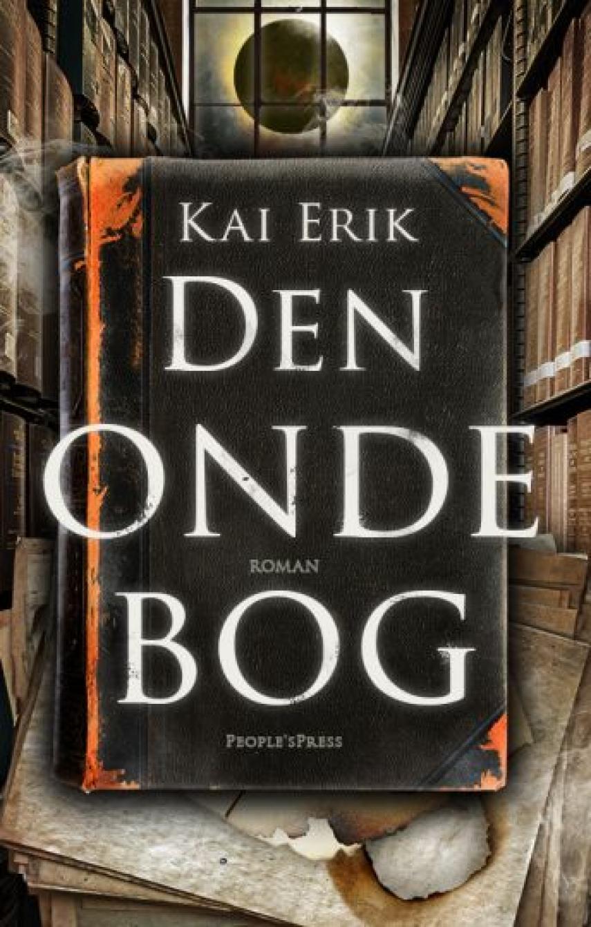 Kai Erik (f. 1983): Den onde bog : roman